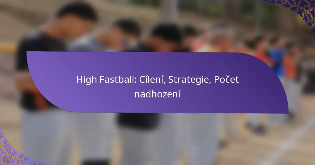 High Fastball: Cílení, Strategie, Počet nadhození