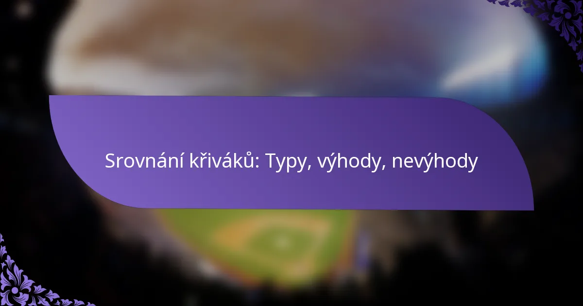 Srovnání křiváků: Typy, výhody, nevýhody