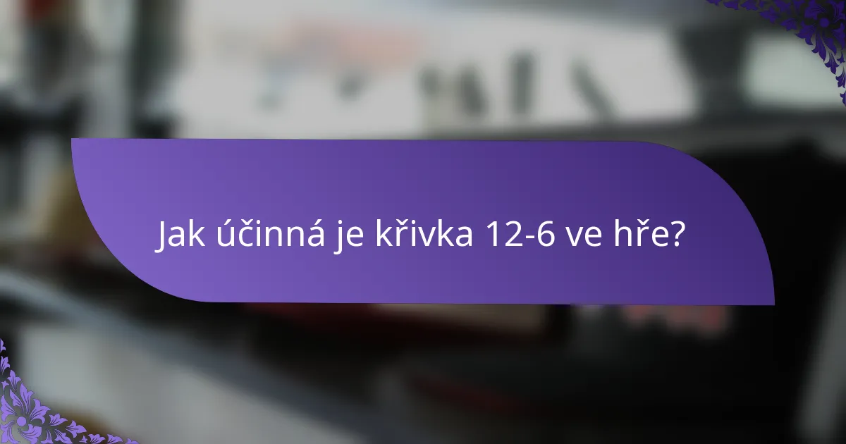 Jak účinná je křivka 12-6 ve hře?