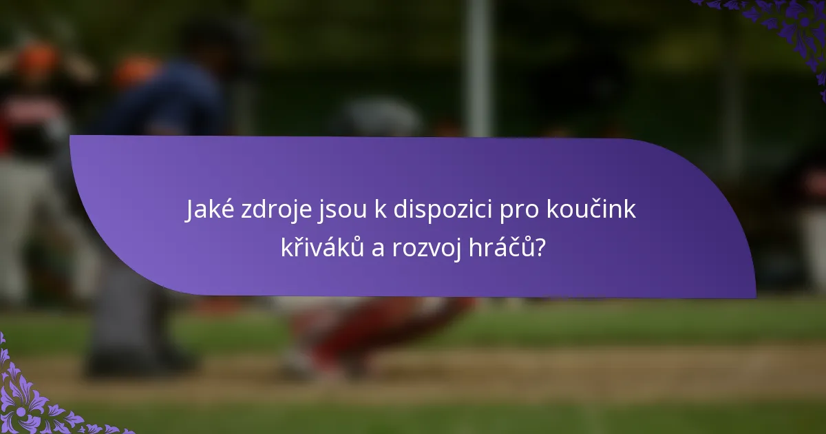 Jaké zdroje jsou k dispozici pro koučink křiváků a rozvoj hráčů?